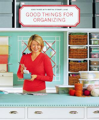 MARTHA STEWART - Good Things for Organizing. Good Things With Martha Stewart Living