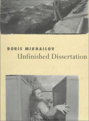 Boris Michailov 56058, Margarita Tupitsyn 16853 - Unfinished dissertation