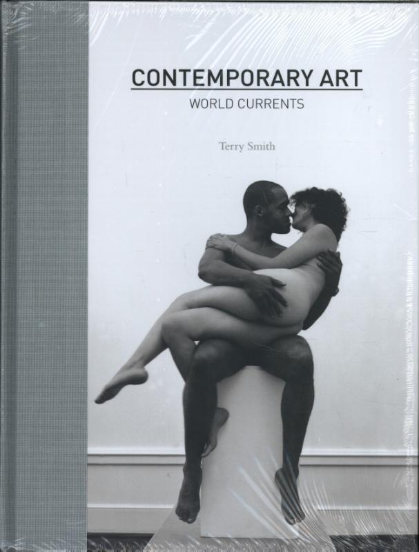 Smith, Terry - Contemporary Art. World Currents