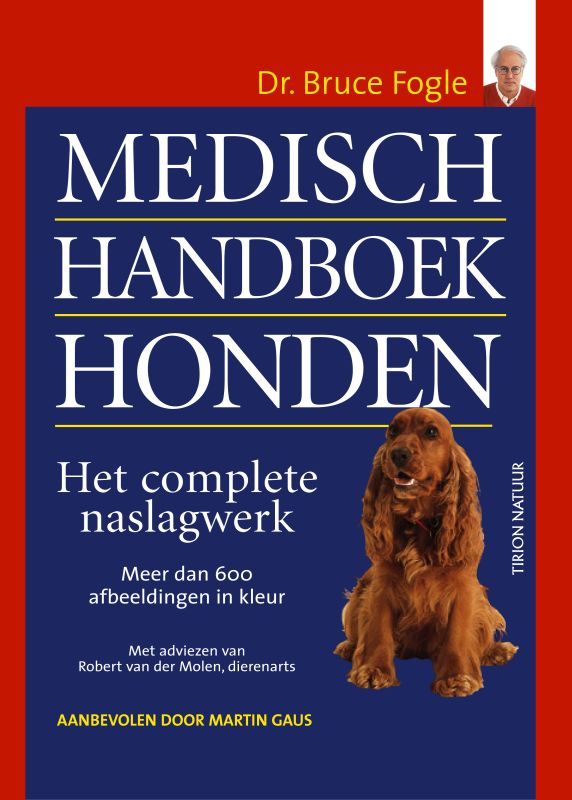 B. Fogle 63766 - Medisch Handboek Honden. Het complete naslagwerk : meer dan 600 afbeeldingen in kleur