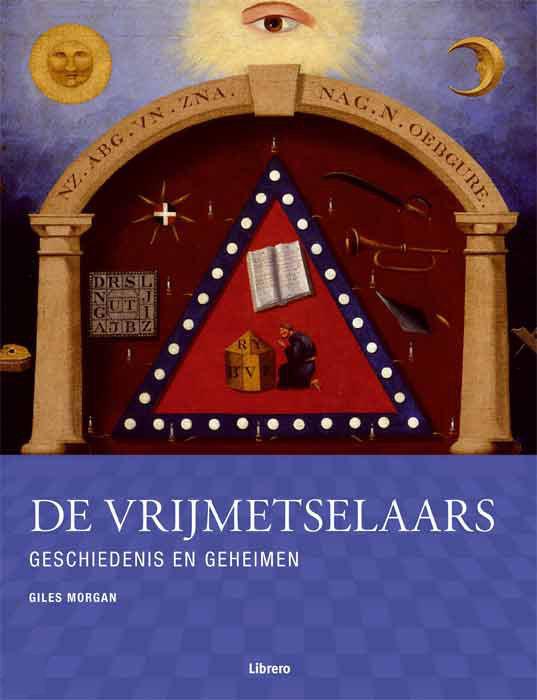 GILES MORGAN - De vrijmetselaars. Geschiedenis en geheimen