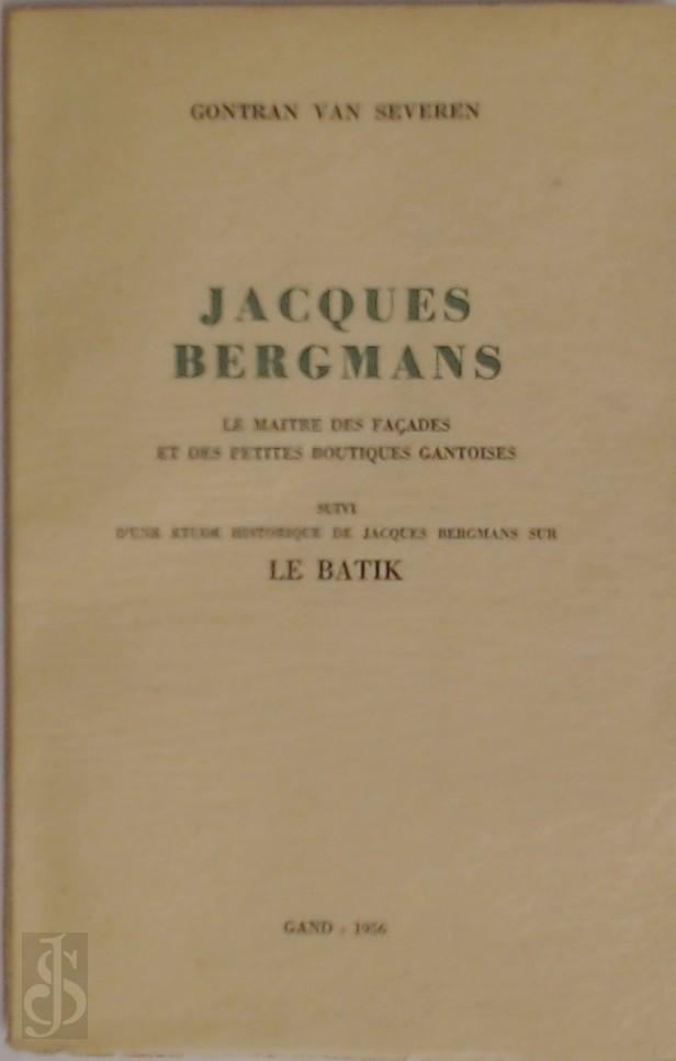 GONTRAN VAN SEVEREN - Jacques Bergmans. Le maitre des faades et des petites boutiques Gantoises