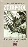 ERNEST SHACKLETON - Zuidpool. Shackletons laatste expeditie 1914-1917