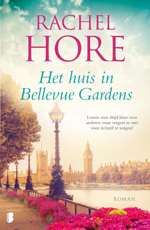 RACHEL HORE - Het huis in Bellevue Gardens. Leonie staat altijd klaar voor anderen, maar vergeet ze niet voor zichzelf te zorgen?