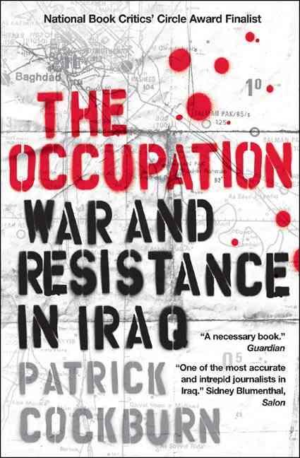 COCKBURN, PATRICK - Occupation. War and Resistance in Iraq