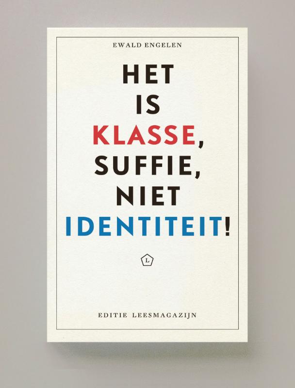 EWALD ENGELEN - Het is klasse, suffie, niet identiteit!