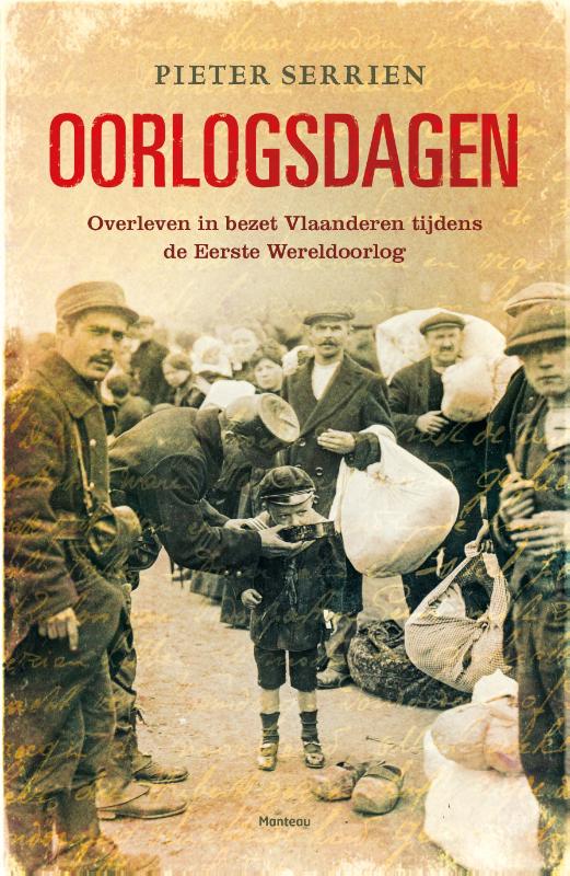 PIETER SERRIEN - Oorlogsdagen. Overleven in bezet Vlaanderen 1914-1918