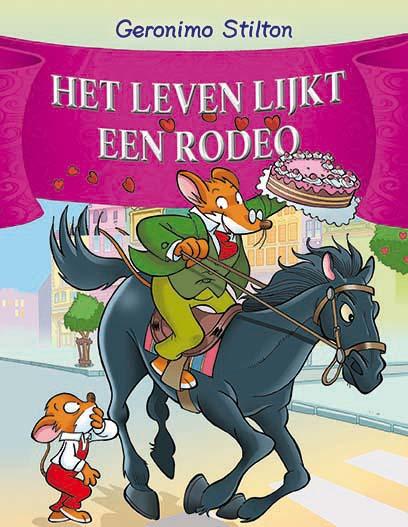 GERONIMO STILTON - Het leven lijkt een rodeo