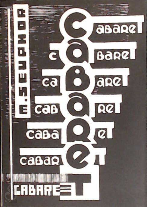 M. SEUPHOR - Cabaret. Een eigenzinnige selectie uit de teksten van Seuphor van 1924 tot heden