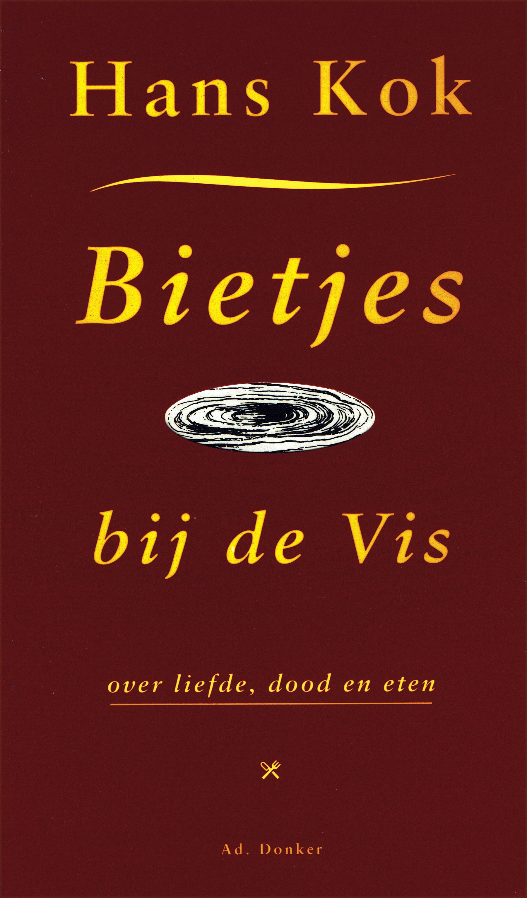 H. KOK - Bietjes bij de vis. Over liefde, dood en eten