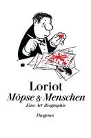 LORIOT - Mpse und Menschen. Eine Art Biographie