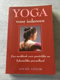 LOUISE TAYLOR, FLOOR VAN STEK - Yoga voor iedereen. Een werkboek voor geestelijke en lichamelijke gezondheid