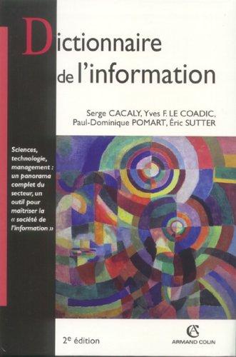 SERGE CACALY, YVES-FRANOIS LE COADIC, PAUL-DOMINIQUE POMART, ERIC SUTTER - Dictionnaire de l'information