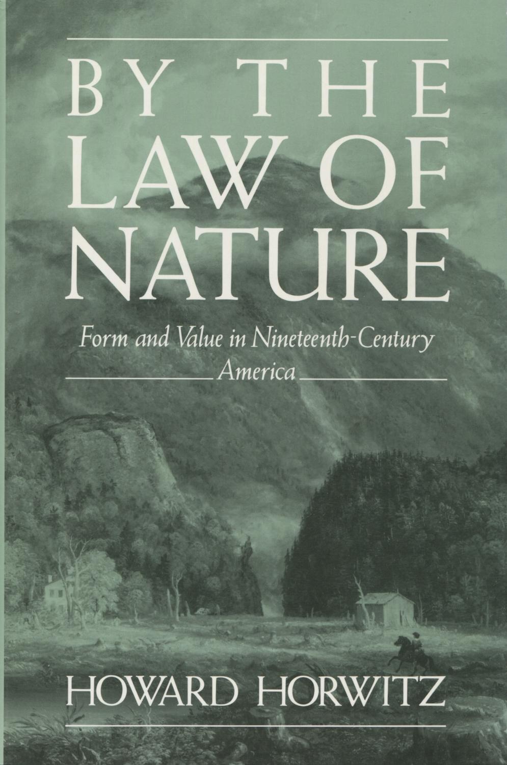 HOWARD HORWITZ - By the law of nature. Form and value in nineteenth-century America