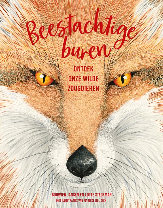 LOTTE STEGEMAN, BOUWIEN JANSEN - Beestachtige buren. Over alle wilde zoogdieren