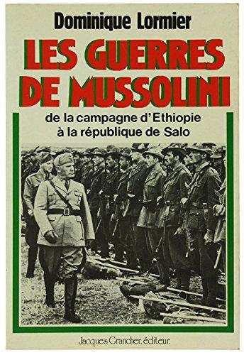 DOMINIQUE LORMIER - Les guerres de Mussolini