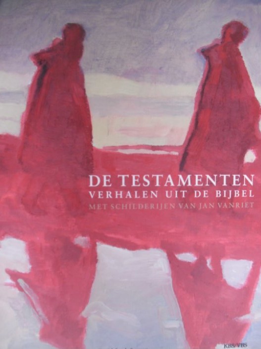 LUC DEVISSCHER, MARC RUYTERS, JAN VANRIET - De Testamenten: verhalen uit de bijbel met schilderijen van Jan vanriet