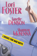 LORI FOSTER, SHANNON MCKENNA, JANELLE DENISON - I Brake for Bad Boys