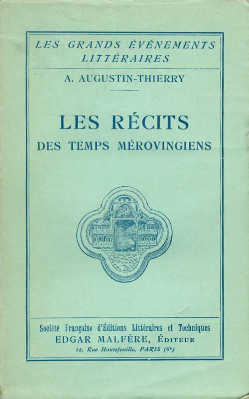 A. AUGUSTIN-THIERRY - Les rcits des temps mrovingiens