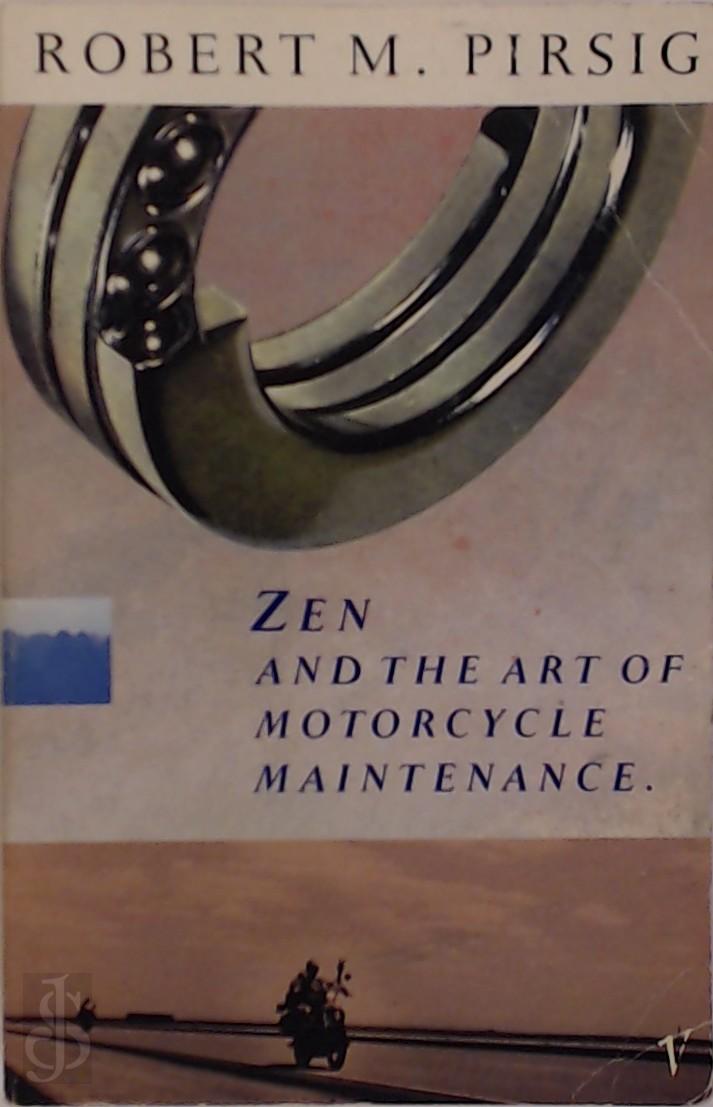 PIRSIG R - Zen and the art of motorcycle maintenance. An inquiry into values