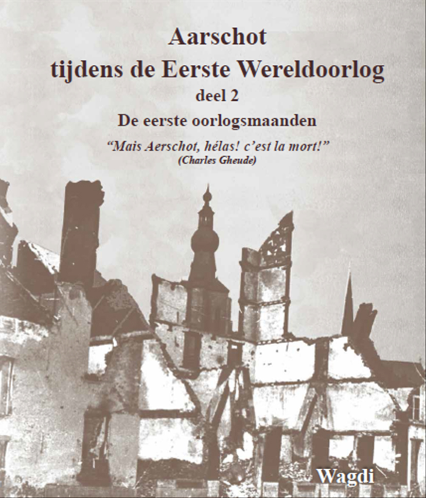Johan Breugelmans 85692 - Aarschot tijdens de Eerste Wereldoorlog, deel 2. De eerste oorlogsmaanden, 