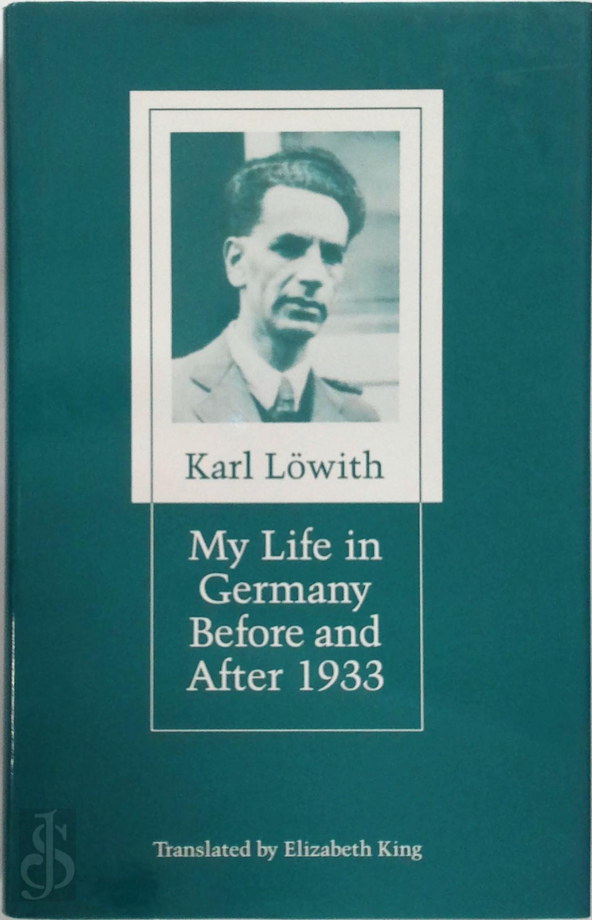 KARL LWITH - My life in Germany before and after 1933