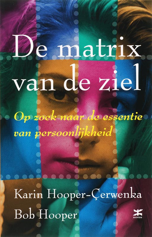 K. HOOPER-CERWENKA, B. HOOPER - De matrix van de ziel. Op zoek naar de essentie van persoonlijkheid