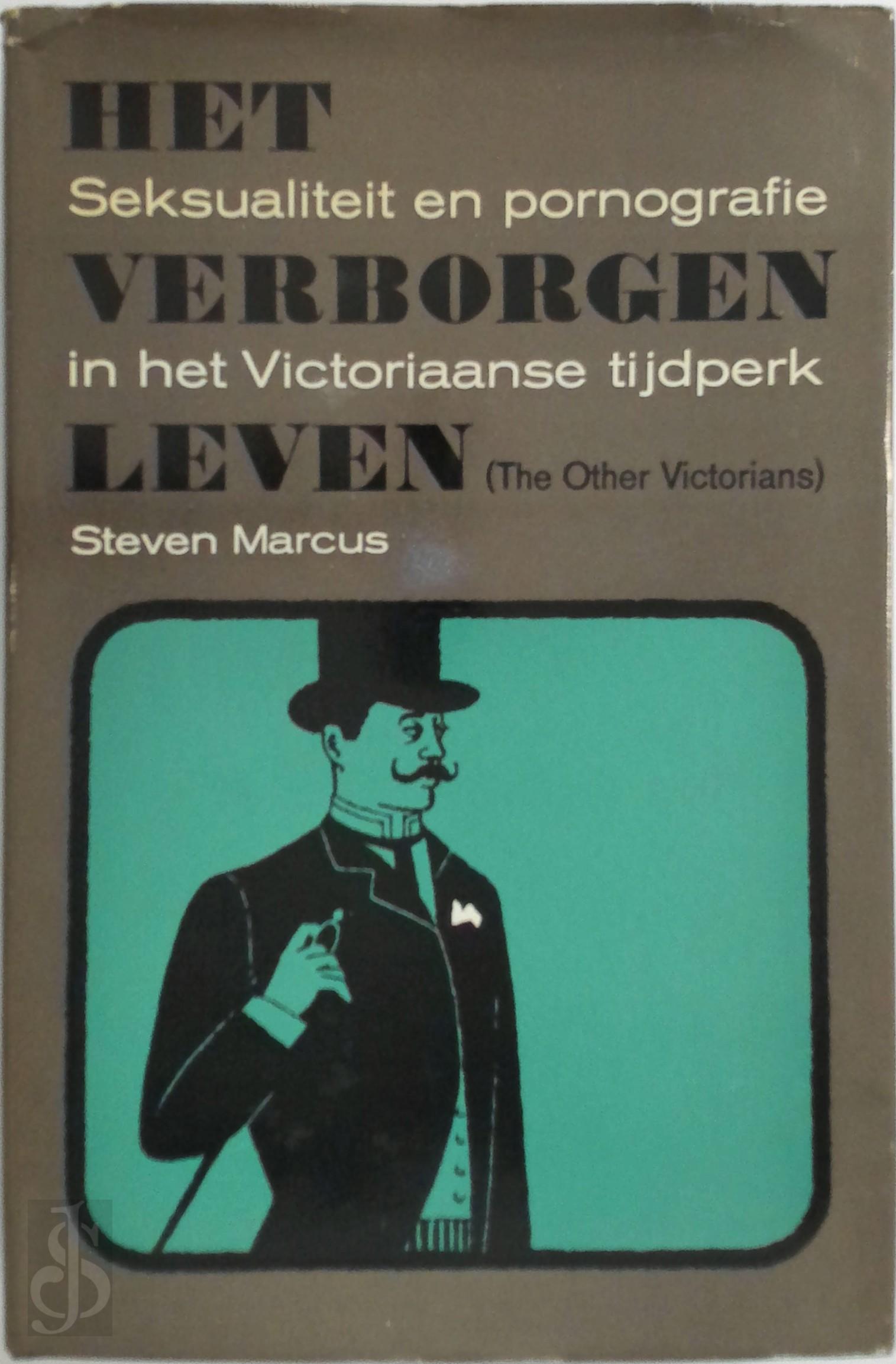 STEVEN MARCUS, G. MESSELAAR - Het verborgen leven. Seksualiteit en pornografie in het Victoriaanse tijdperk