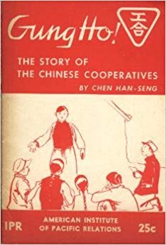 CHEN HAN-SENG - Gung Ho!. The Story of the Chinese Cooperatives