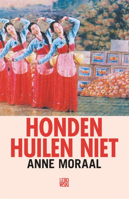 ANNE MORAAL - Honden huilen niet