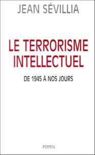 JEAN SVILLIA - Le terrorisme intellectuel de 1945  nos jours