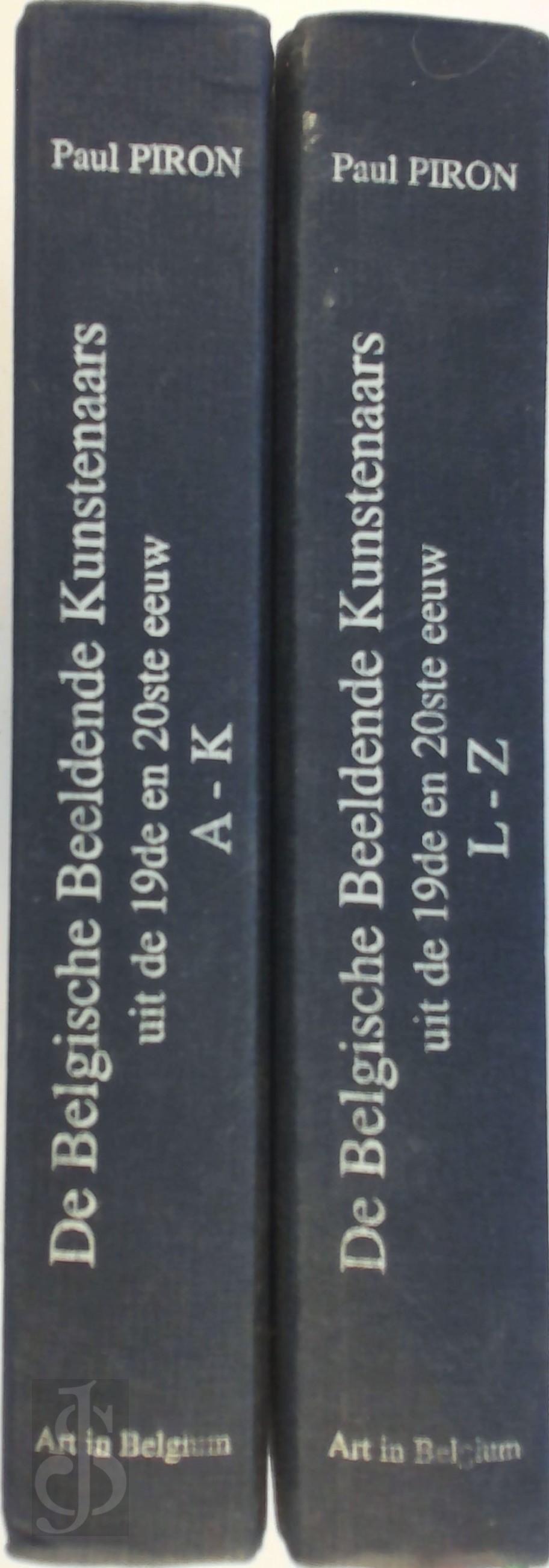 PAUL PIRON - De Belgische beeldende kunstenaars uit de 19de en 20ste eeuw. 2 delen