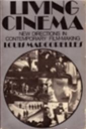 LOUIS MARCORELLES, NICOLE ROUZET-ALBAGLI - Living cinema: new directions in contemporary film-making. With the collaboration of Nicole Rouzet-Albagli