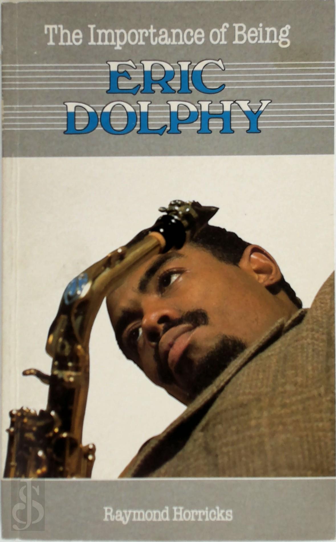 RAYMOND HORRICKS - The importance of being Eric Dolphy