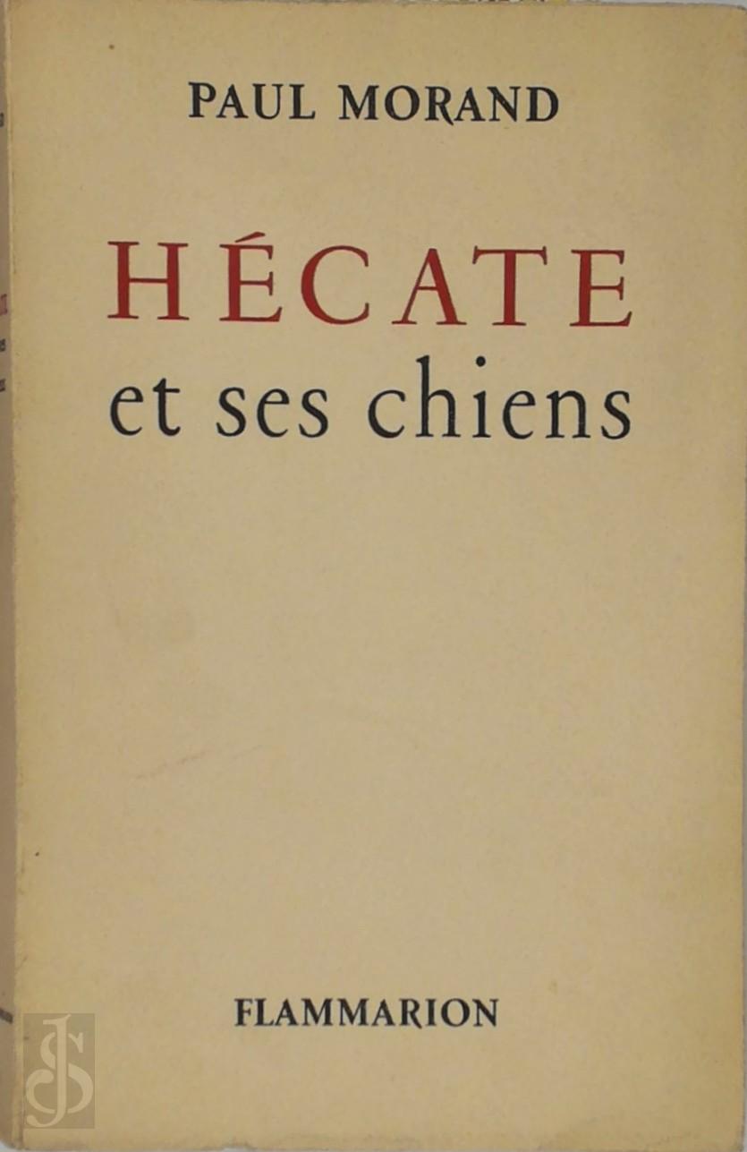 PAUL MORAND - Hcate. Et ses chiens