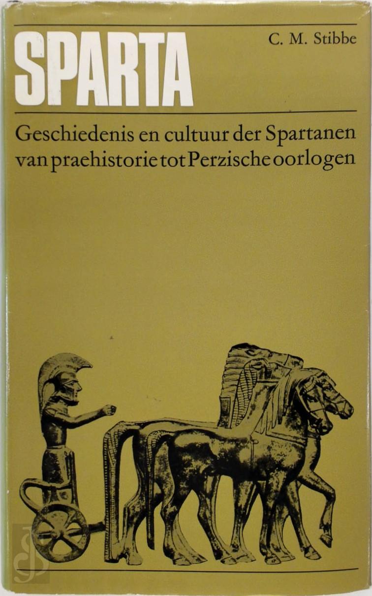 C. M. STIBBE - Sparta. Geschiedenis en cultuur der Spartanen van praehistorie tot Perzische oorlogen