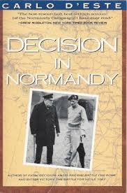 CARLO D'ESTE - Decision in Normandy