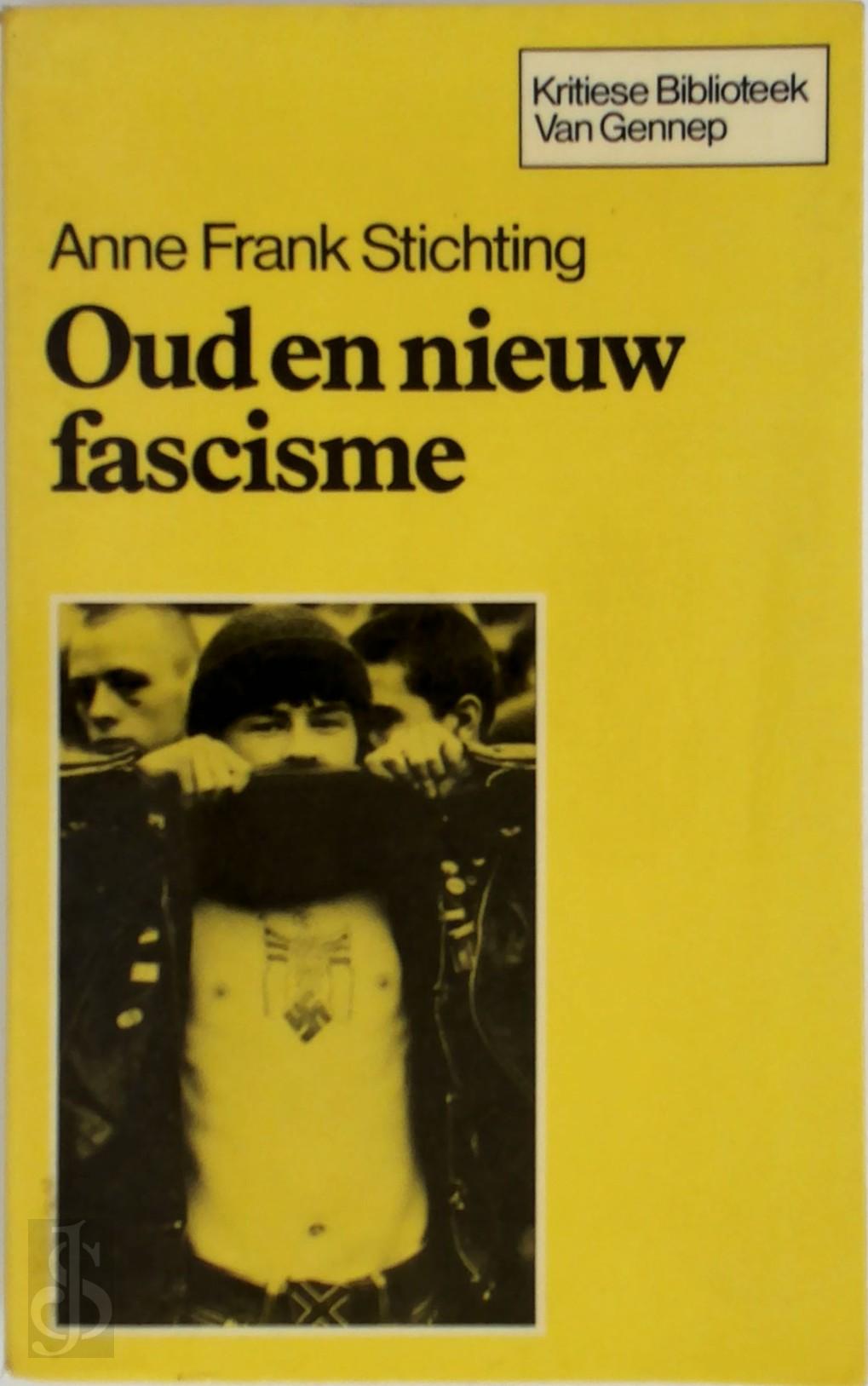 ANNE FRANK STICHTING - Oud en nieuw fascisme