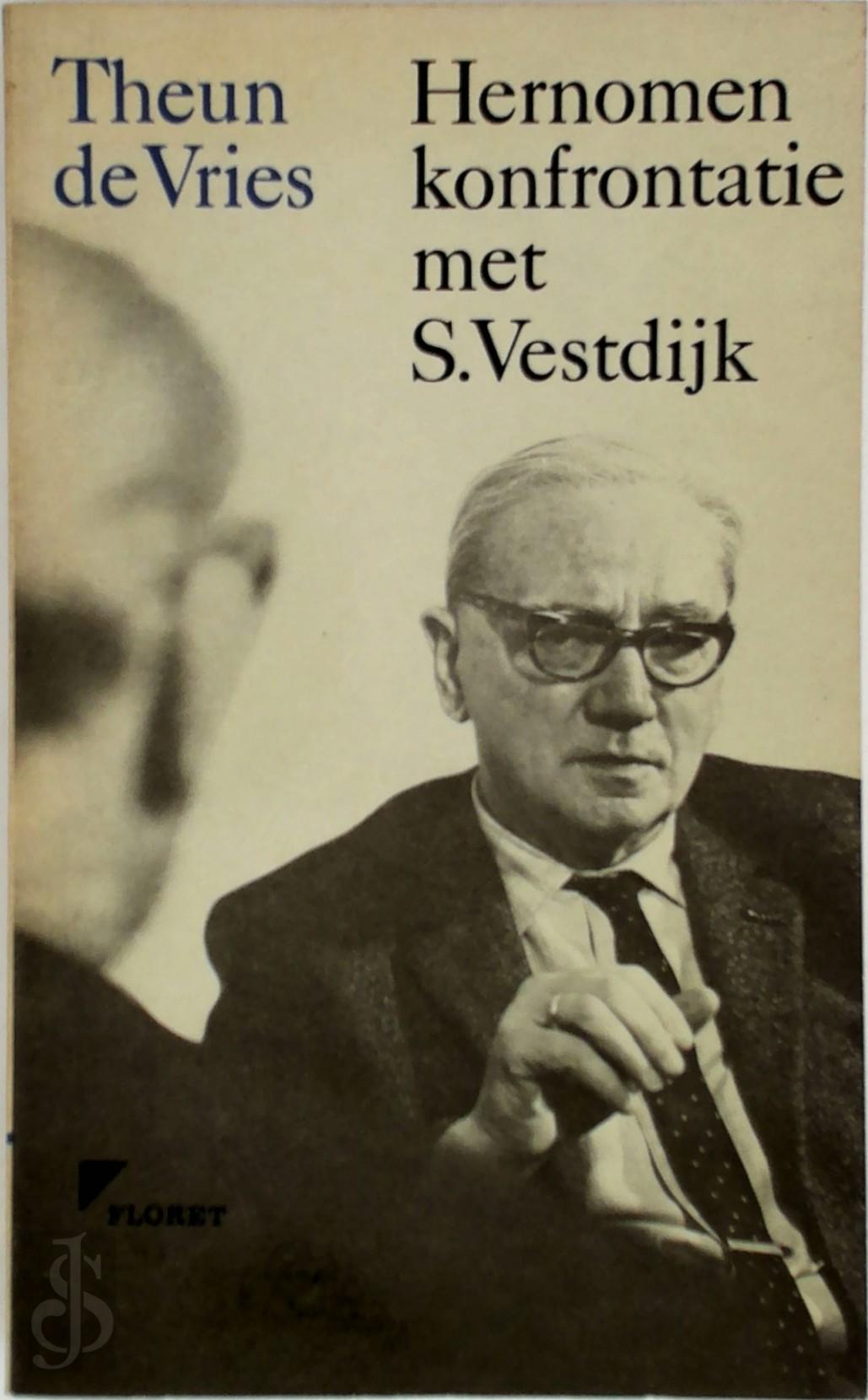 THEUN DE VRIES, SIMON VESTDIJK - Hernomen konfrontatie met S. Vestdijk