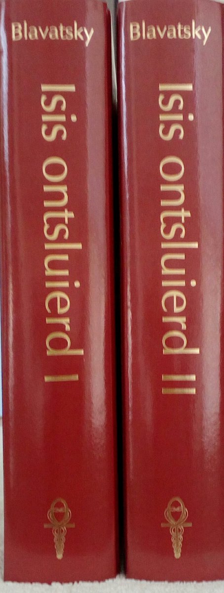 H.P. Blavatsky - Isis ontsluierd /deel I & II. Een sleutel op de mysterin van de oude en hedendaagsche wetenschap en godgeleerdheid