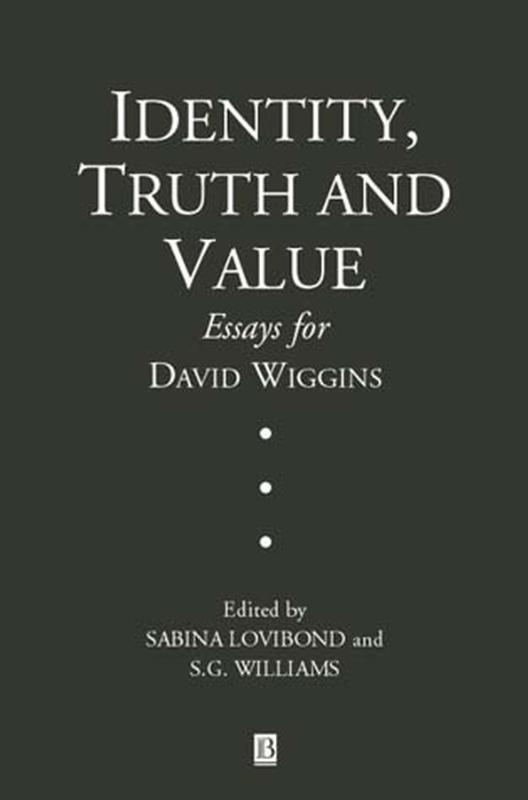 LOVIBOND, SABINA - Identity, Truth and Value. Essays in Honor of David Wiggins