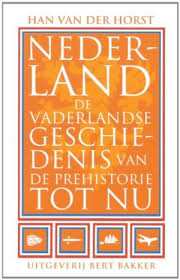 H. VAN DER. HORST - Nederland. De vaderlandse geschiedenis van de prehistorie tot nu