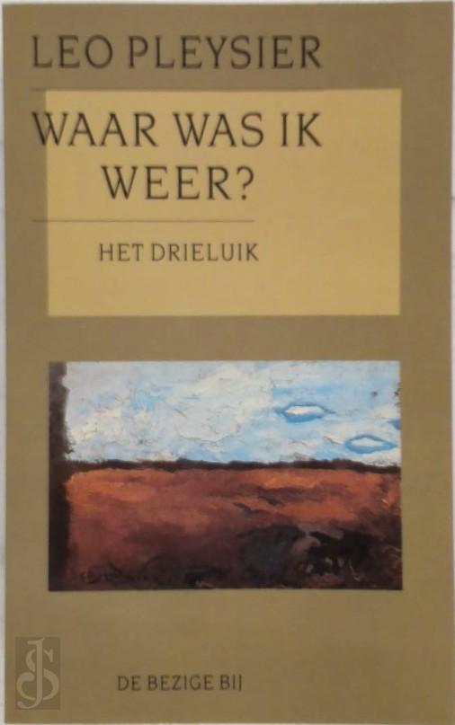 LEO PLEYSIER - Waar was ik weer?. Het drieluik