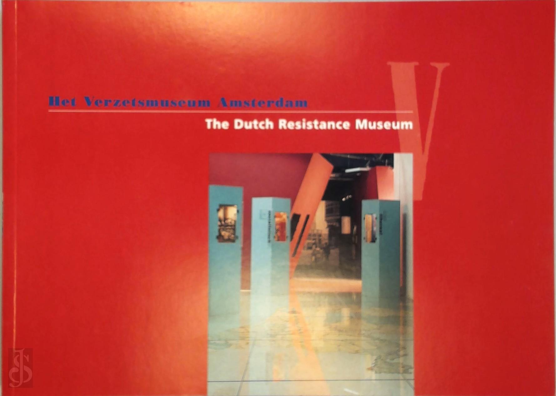 L. VAN DER HORST - Het Verzetsmuseum Amsterdam = The Dutch Resistance Museum werktitel