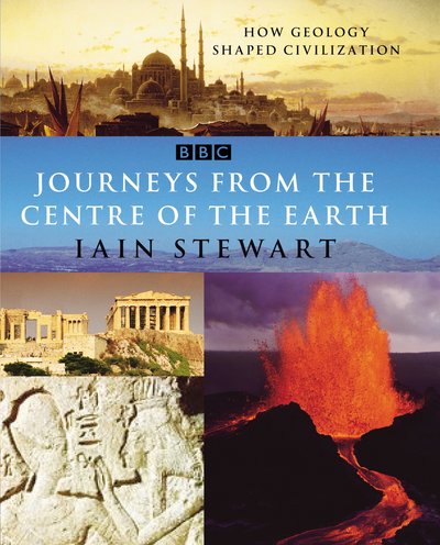 IAIN STEWART - Journeys from the centre of the Earth