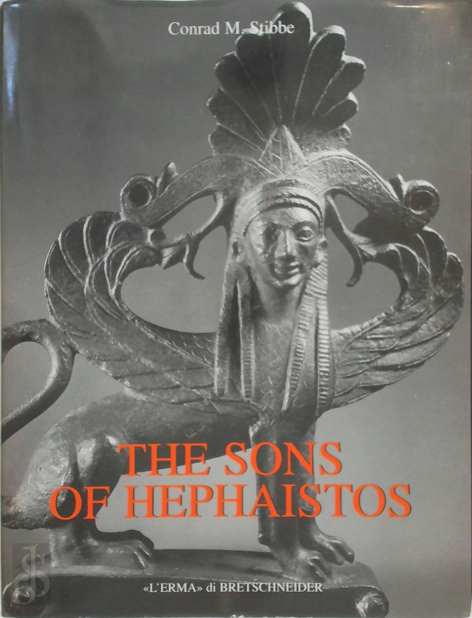 CONRAD MICHAEL STIBBE - The Sons of Hephaistos. Aspects of the Archaic Greek Bronze Industry