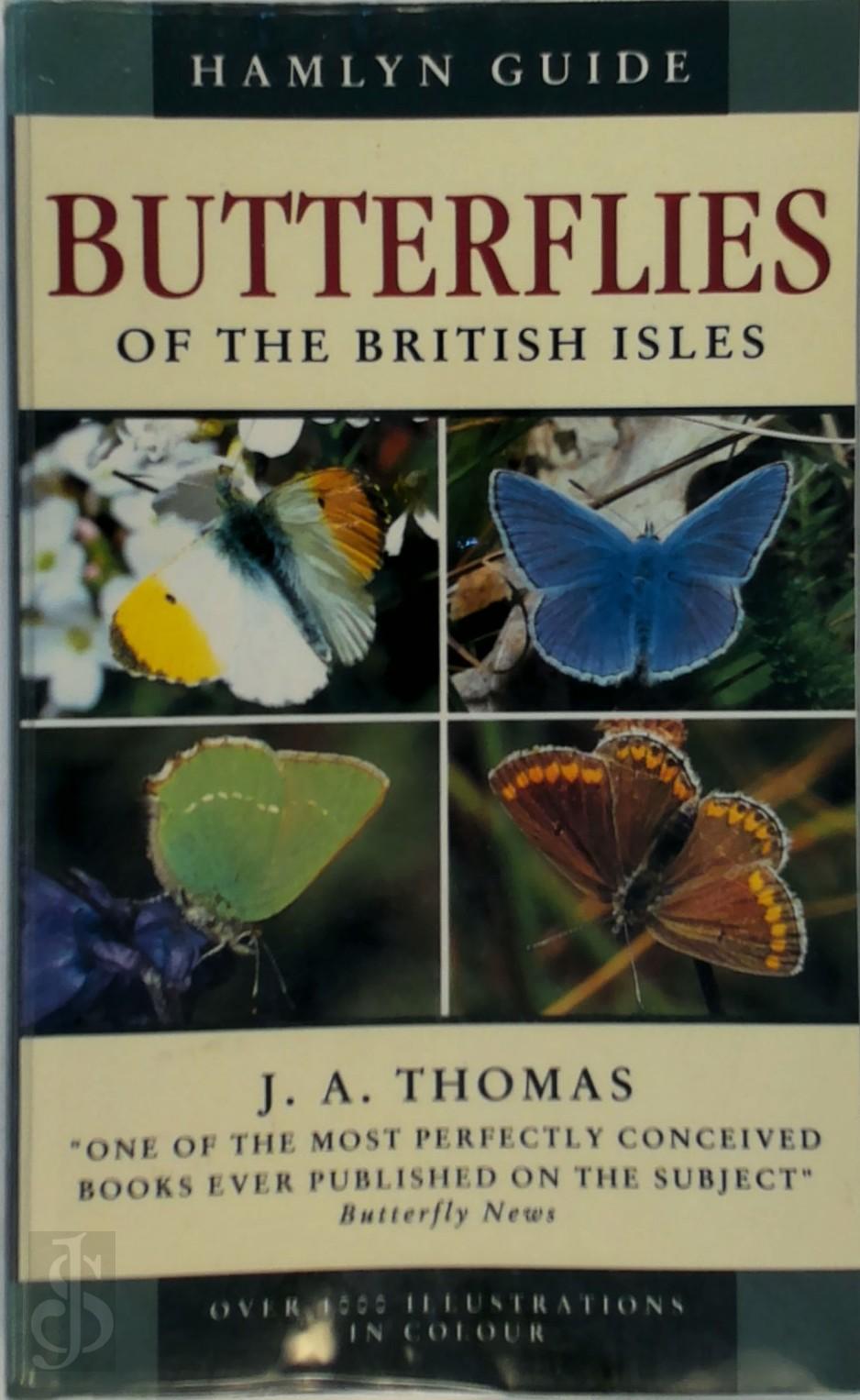 J.A. THOMAS - Butterflies of the British Isles. Over 1000 illustrations in colour (Hamlyn Guide)