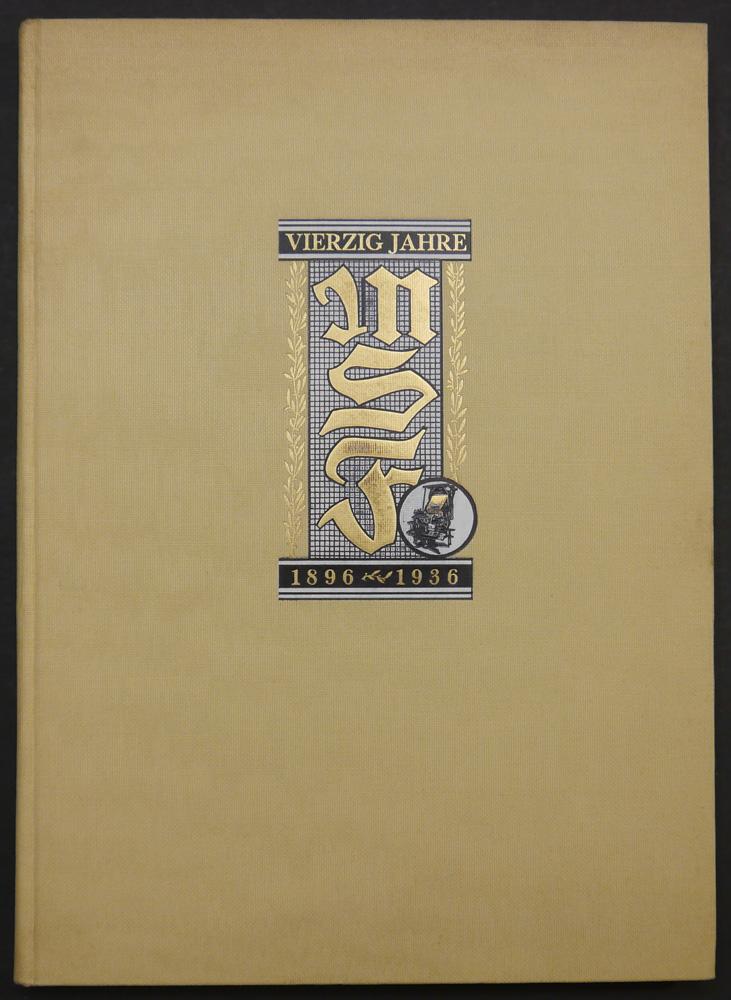 MERGENTHALER SETZMASCHINENFABRIK (BERLIN) - Vierzig Jahre Mergenthaler Setzmaschinen-Fabrik GmbH. 1896/28. Oktober 1936