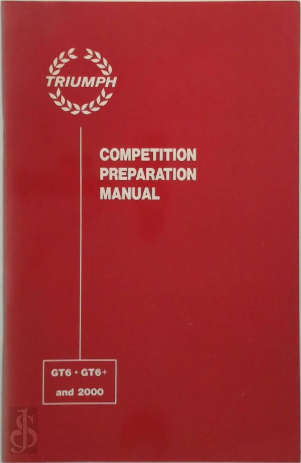 BROOKLANDS BOOKS LTD - Competition Preparation Manual - GT6. GT6+ and 2000