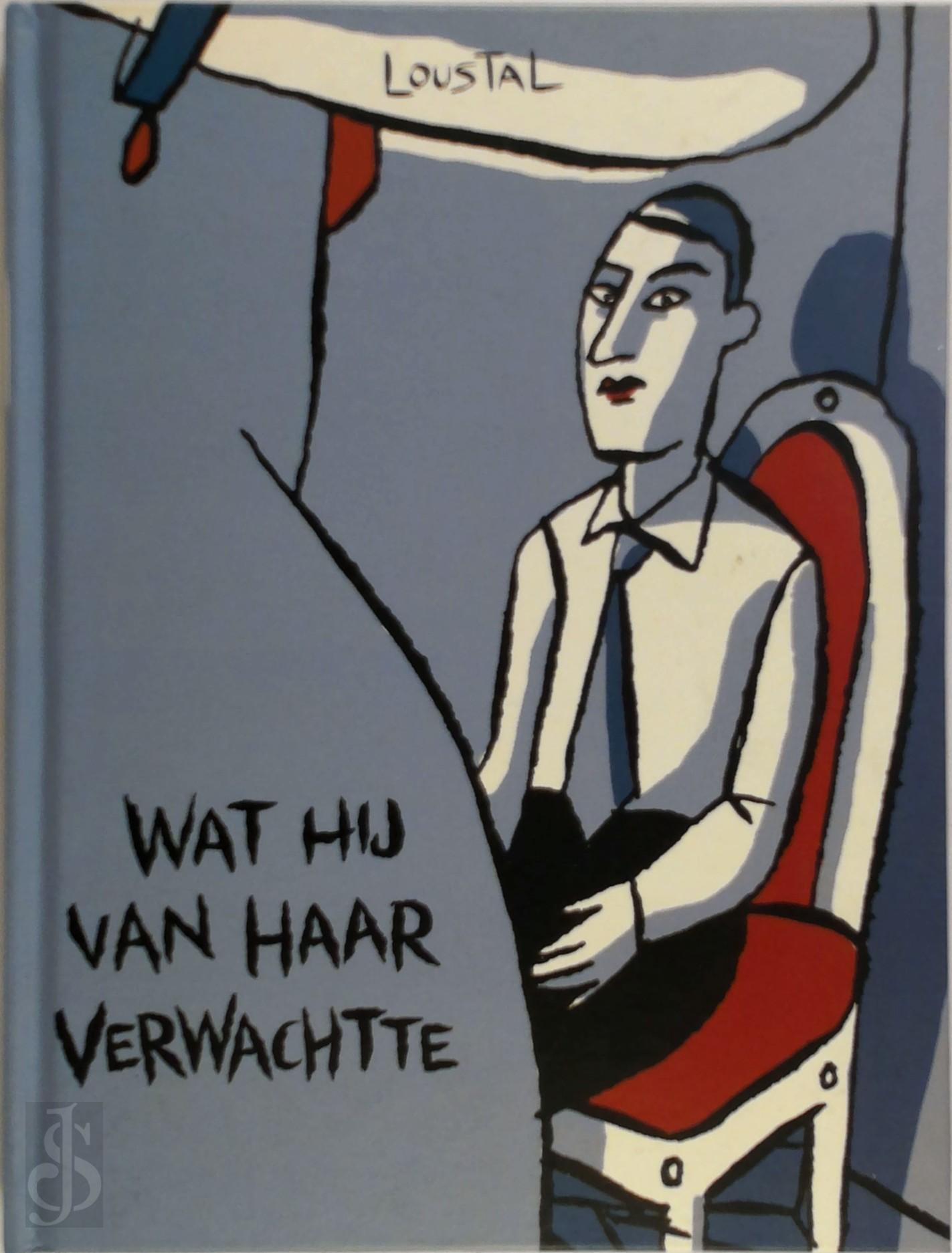 J. DE LOUSTAL - Wat hij van haar verwachtte